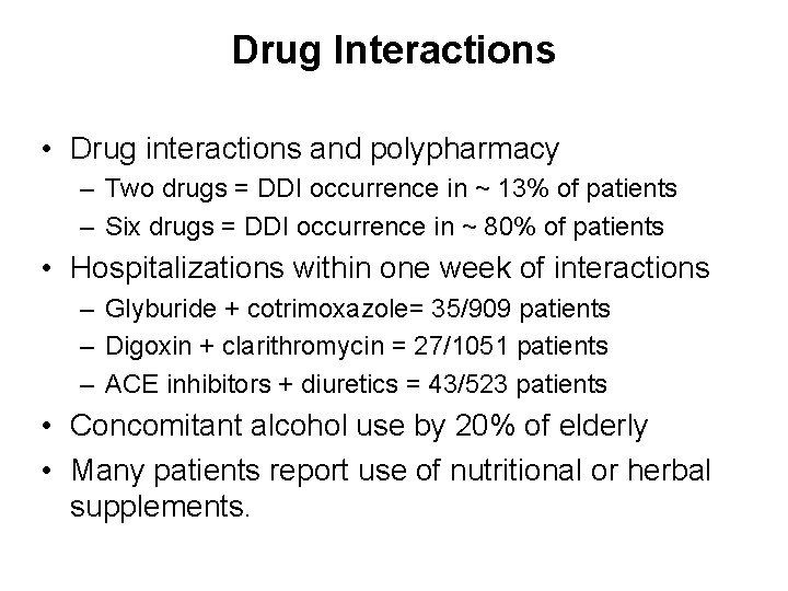 Drug Interactions • Drug interactions and polypharmacy – Two drugs = DDI occurrence in