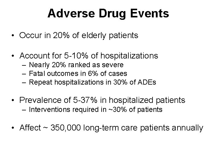 Adverse Drug Events • Occur in 20% of elderly patients • Account for 5