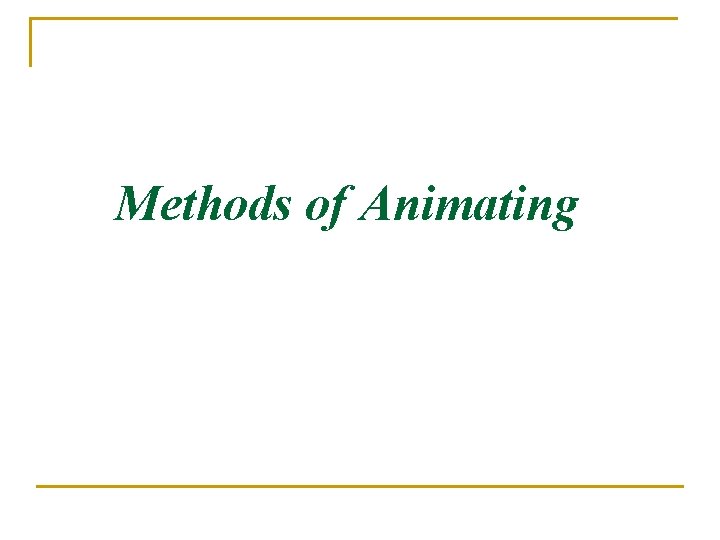 Methods of Animating 