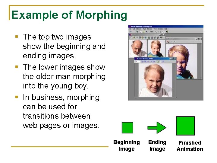 Example of Morphing § The top two images show the beginning and ending images.