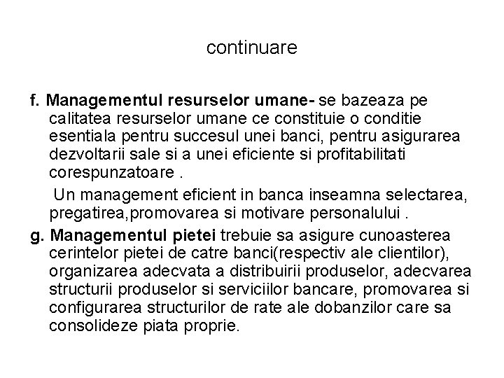 continuare f. Managementul resurselor umane- se bazeaza pe calitatea resurselor umane ce constituie o continuare f. Managementul resurselor umane- se bazeaza pe calitatea resurselor umane ce constituie o