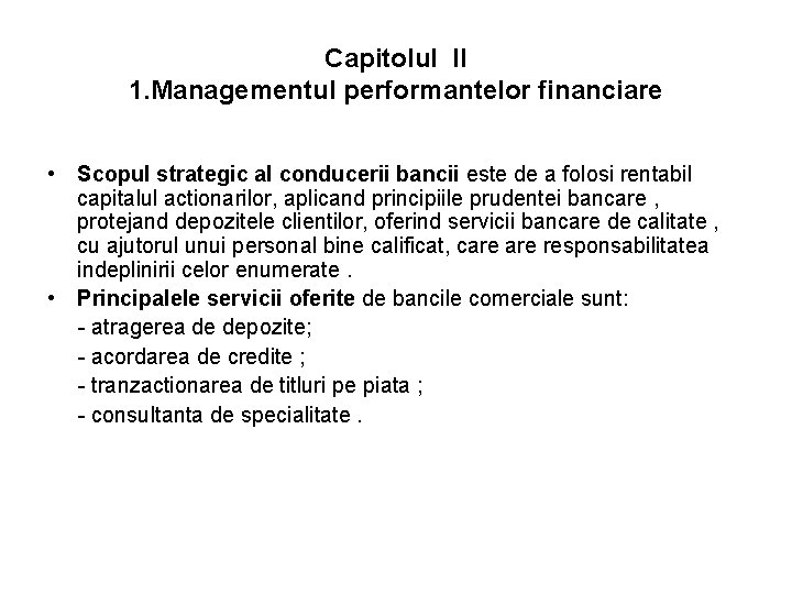 Capitolul ll 1. Managementul performantelor financiare • Scopul strategic al conducerii bancii este de Capitolul ll 1. Managementul performantelor financiare • Scopul strategic al conducerii bancii este de