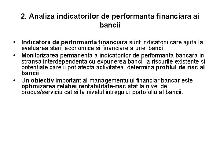 2. Analiza indicatorilor de performanta financiara ai bancii • Indicatorii de performanta financiara sunt 2. Analiza indicatorilor de performanta financiara ai bancii • Indicatorii de performanta financiara sunt