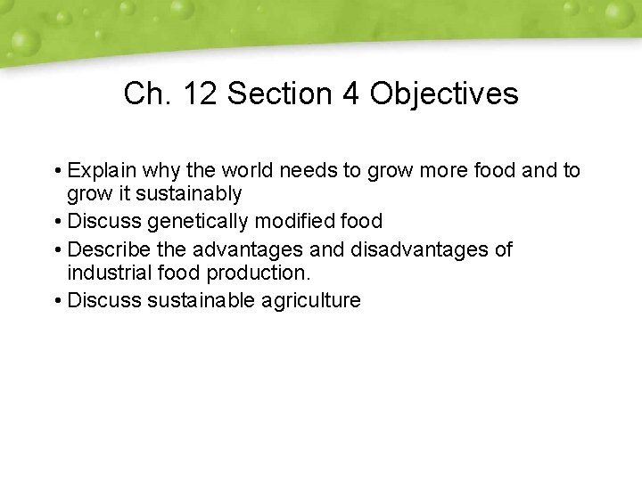 Ch. 12 Section 4 Objectives • Explain why the world needs to grow more