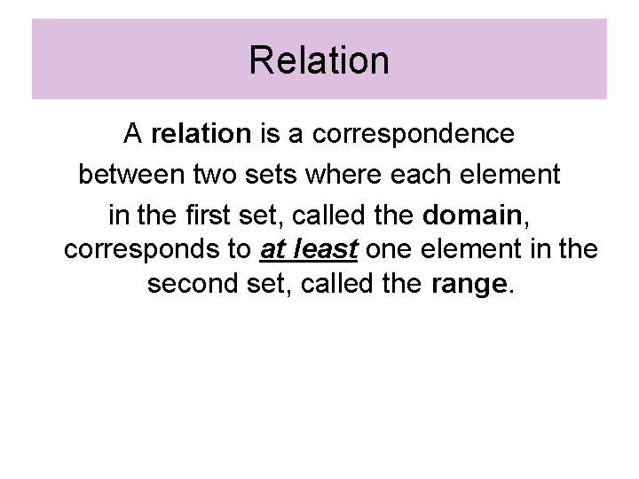 Relation A relation is a correspondence between two sets where each element in the