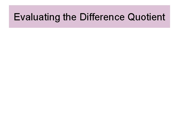 Evaluating the Difference Quotient 