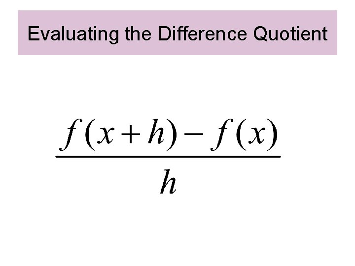 Evaluating the Difference Quotient 