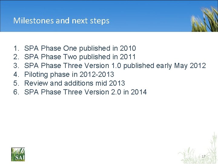 Milestones and next steps 1. 2. 3. 4. 5. 6. SPA Phase One published