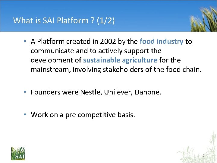 What is SAI Platform ? (1/2) • A Platform created in 2002 by the