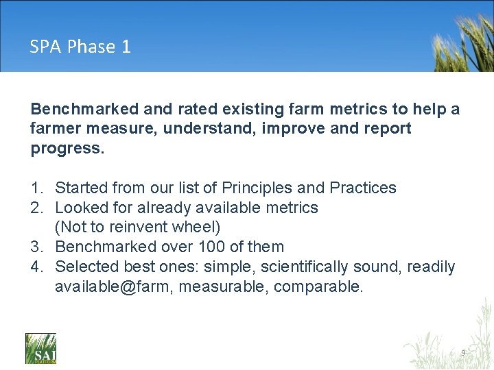 SPA Phase 1 Benchmarked and rated existing farm metrics to help a farmer measure,