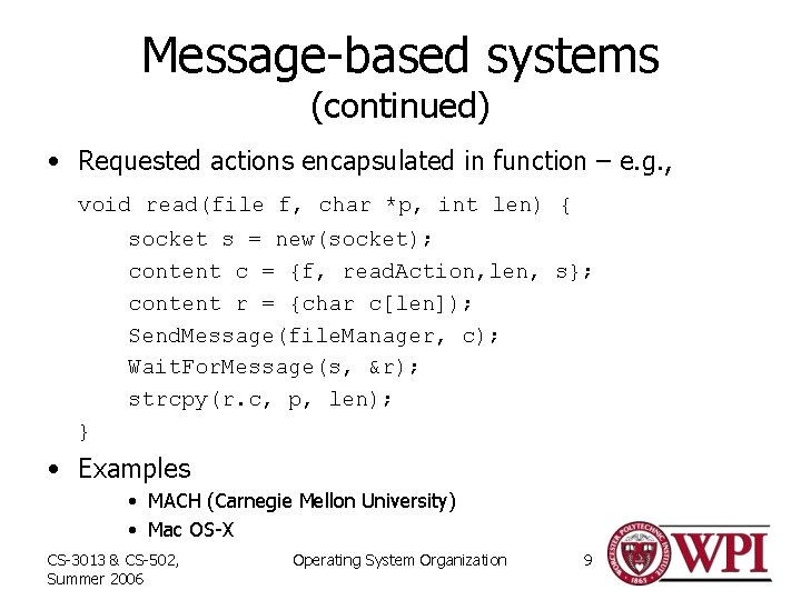 Message-based systems (continued) • Requested actions encapsulated in function – e. g. , void