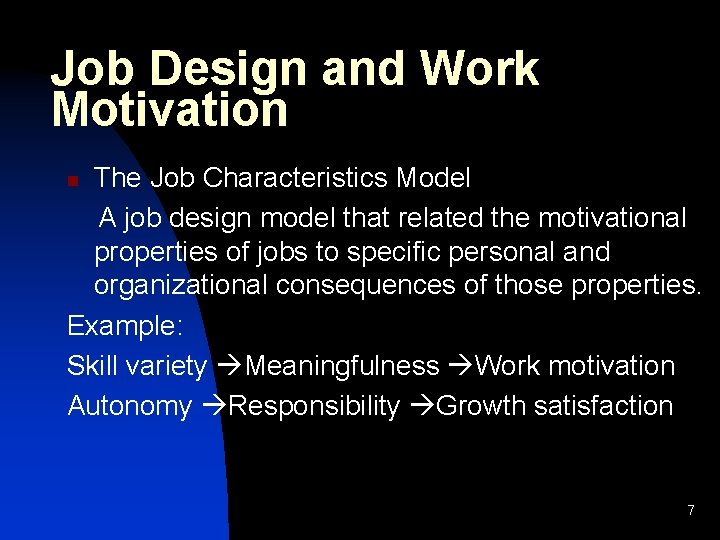 Job Design and Work Motivation The Job Characteristics Model A job design model that