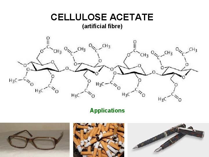 CELLULOSE ACETATE (artificial fibre) Applications 