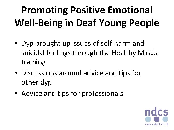 Promoting Positive Emotional Well-Being in Deaf Young People • Dyp brought up issues of