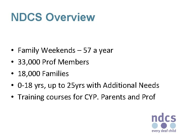 NDCS Overview • • • Family Weekends – 57 a year 33, 000 Prof