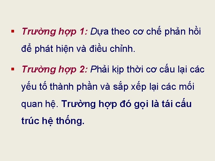 § Trường hợp 1: Dựa theo cơ chế phản hồi để phát hiện và