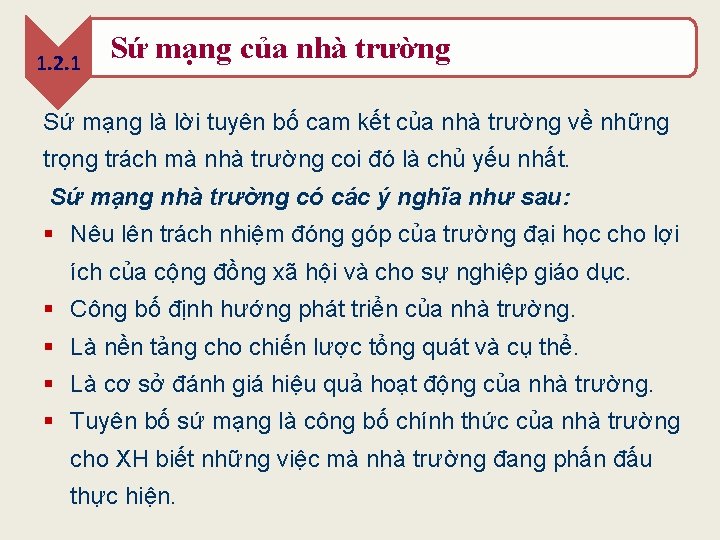1. 2. 1 Sứ mạng của nhà trường Sứ mạng là lời tuyên bố