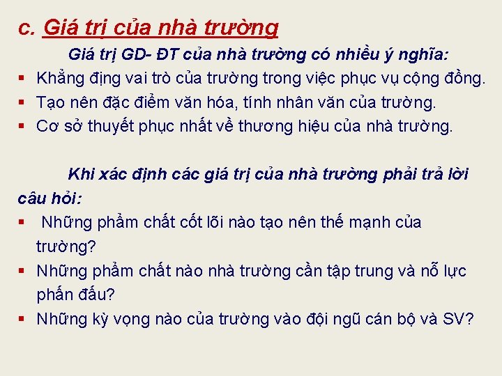 c. Giá trị của nhà trường Giá trị GD- ĐT của nhà trường có