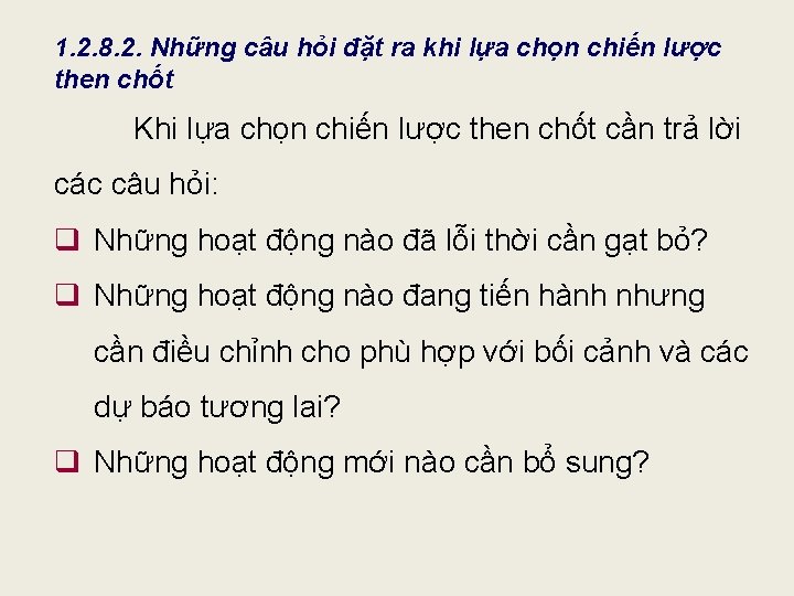 1. 2. 8. 2. Những câu hỏi đặt ra khi lựa chọn chiến lược