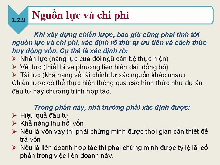 1. 2. 9 Nguồn lực và chi phí Khi xây dựng chiến lược, bao