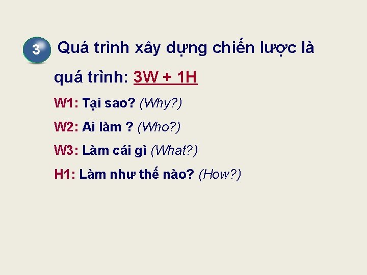 3 3 Quá trình xây dựng chiến lược là quá trình: 3 W +