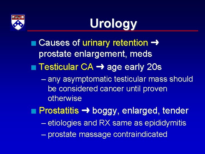 Urology Causes of urinary retention prostate enlargement, meds n Testicular CA age early 20