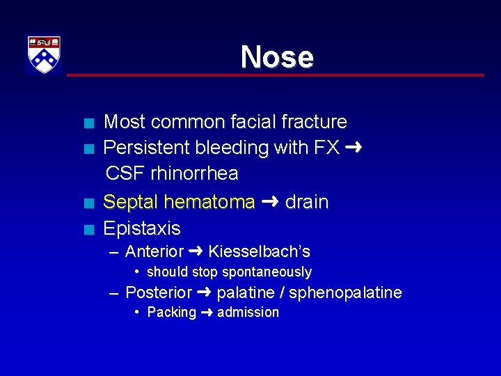 Nose n n Most common facial fracture Persistent bleeding with FX CSF rhinorrhea Septal