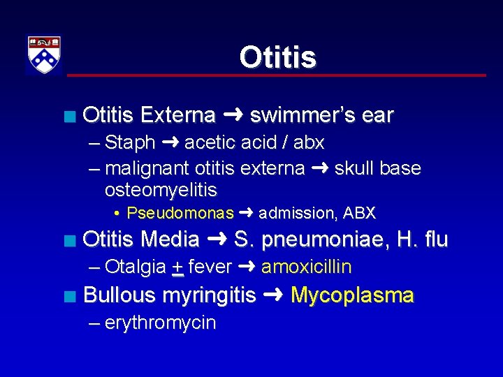 Otitis n Otitis Externa swimmer’s ear – Staph acetic acid / abx – malignant