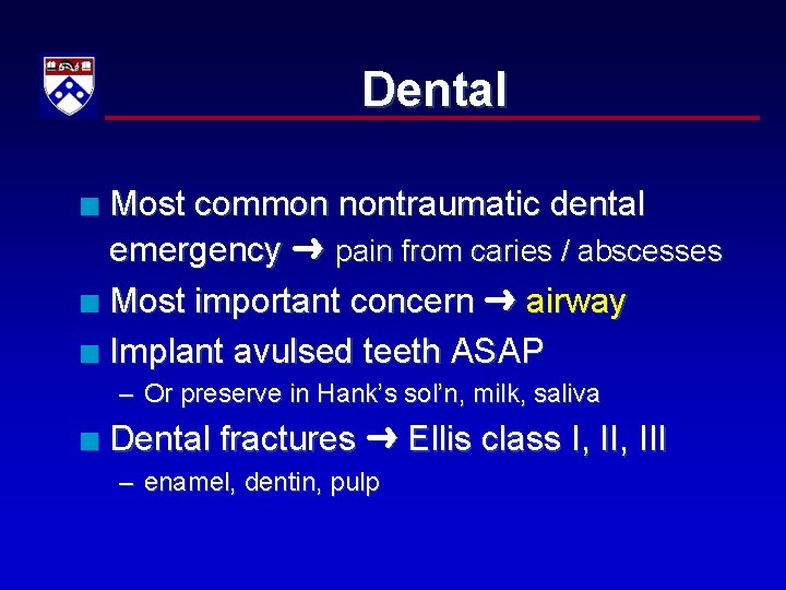 Dental Most common nontraumatic dental emergency pain from caries / abscesses n Most important