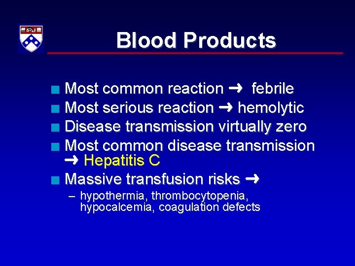 Blood Products Most common reaction febrile n Most serious reaction hemolytic n Disease transmission