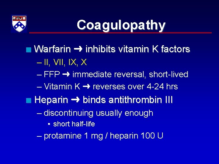Coagulopathy n Warfarin inhibits vitamin K factors – II, VII, IX, X – FFP