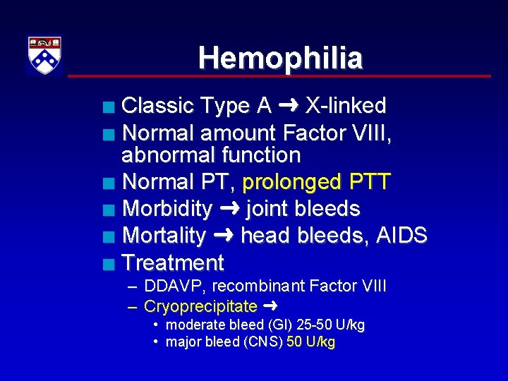 Hemophilia Classic Type A X-linked n Normal amount Factor VIII, abnormal function n Normal