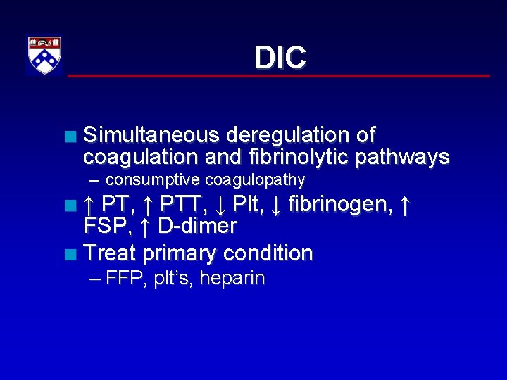 DIC n Simultaneous deregulation of coagulation and fibrinolytic pathways – consumptive coagulopathy ↑ PT,