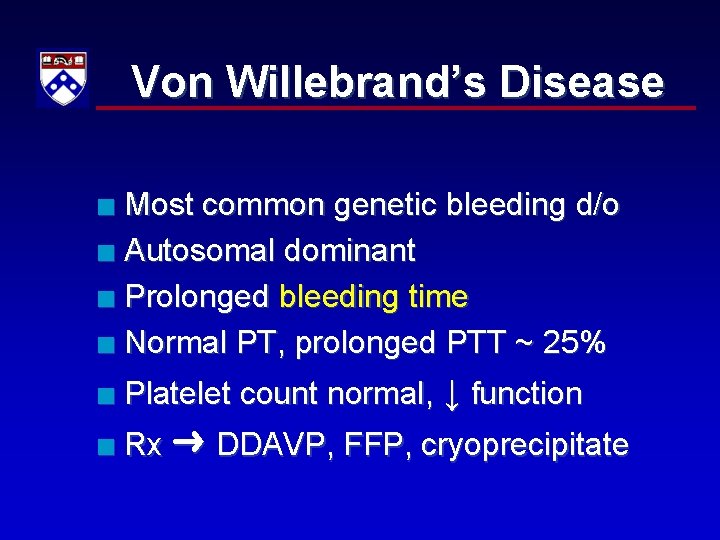 Von Willebrand’s Disease Most common genetic bleeding d/o n Autosomal dominant n Prolonged bleeding