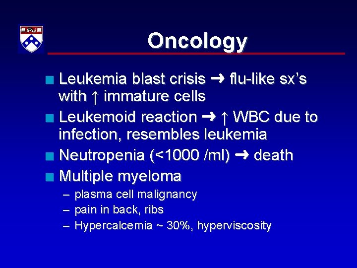 Oncology Leukemia blast crisis flu-like sx’s with ↑ immature cells n Leukemoid reaction ↑