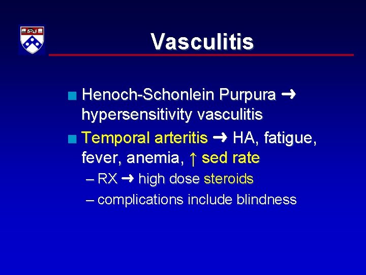 Vasculitis Henoch-Schonlein Purpura hypersensitivity vasculitis n Temporal arteritis HA, fatigue, fever, anemia, ↑ sed