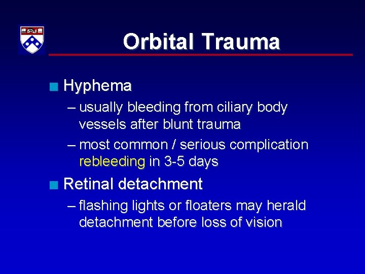 Orbital Trauma n Hyphema – usually bleeding from ciliary body vessels after blunt trauma