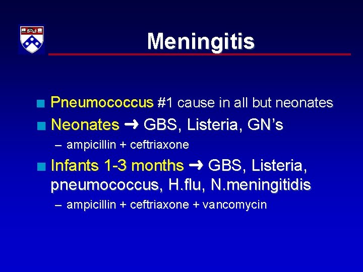 Meningitis n Pneumococcus #1 cause in all but neonates n Neonates GBS, Listeria, GN’s