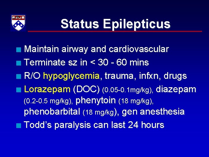 Status Epilepticus Maintain airway and cardiovascular n Terminate sz in < 30 - 60