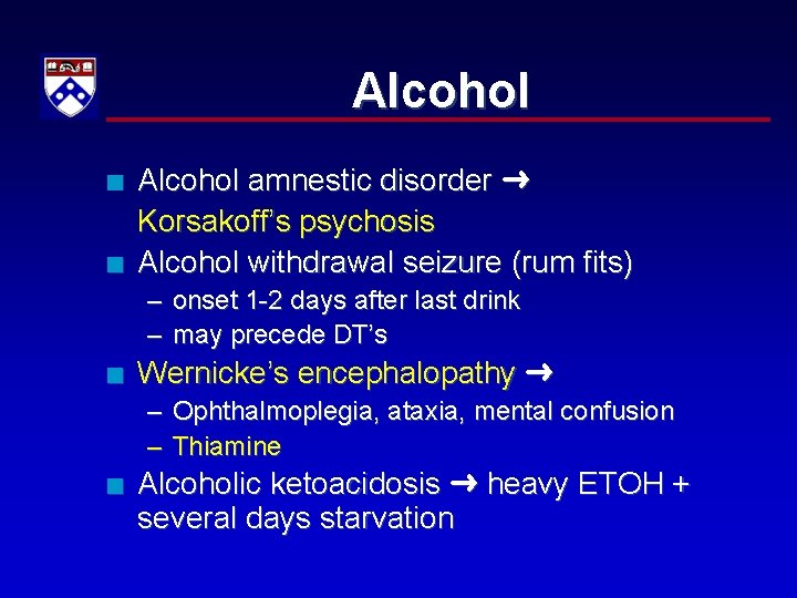 Alcohol n n Alcohol amnestic disorder Korsakoff’s psychosis Alcohol withdrawal seizure (rum fits) –