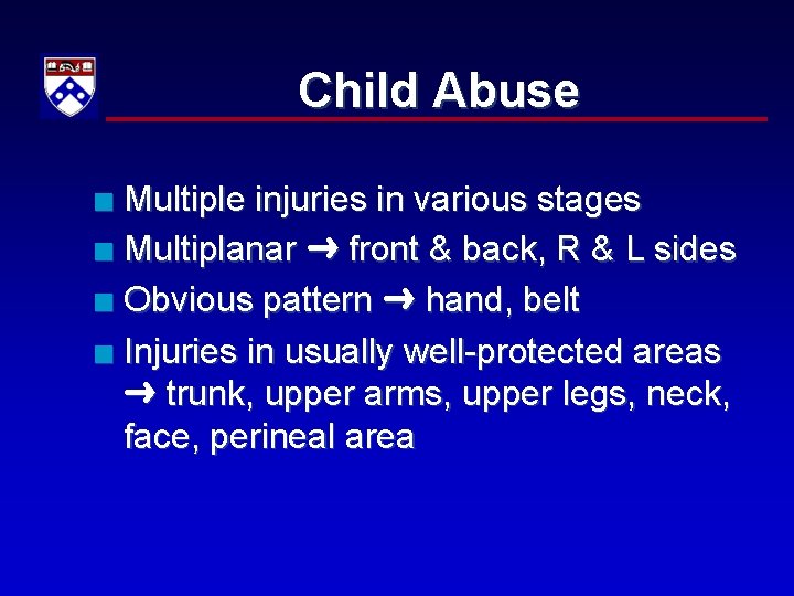 Child Abuse Multiple injuries in various stages n Multiplanar front & back, R &