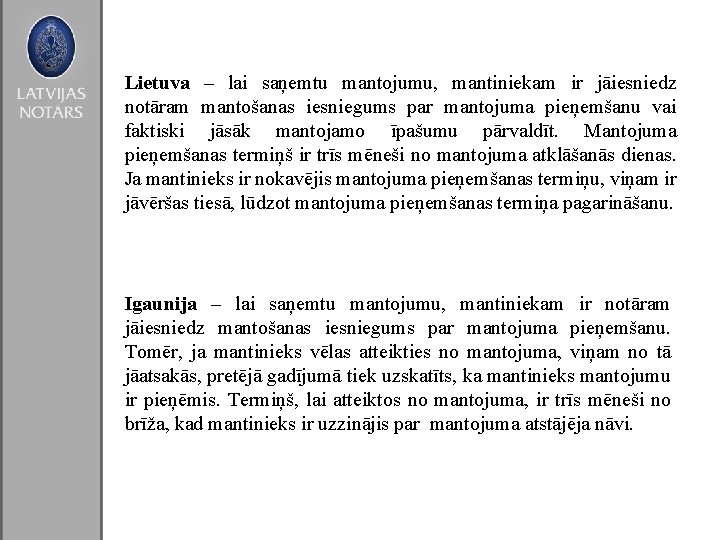 Lietuva – lai saņemtu mantojumu, mantiniekam ir jāiesniedz notāram mantošanas iesniegums par mantojuma pieņemšanu