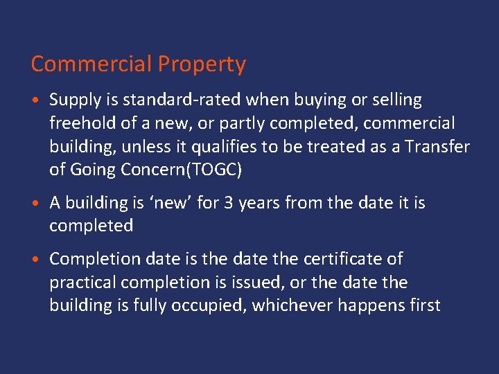 Commercial Property • Supply is standard-rated when buying or selling freehold of a new,