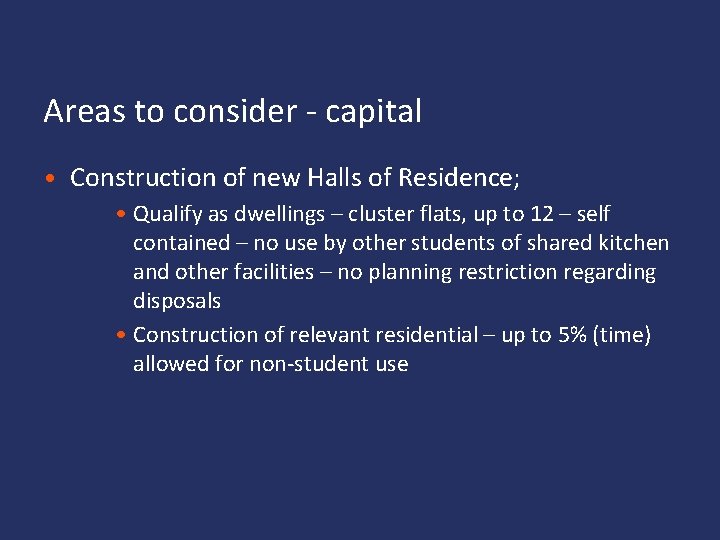 Areas to consider - capital • Construction of new Halls of Residence; • Qualify