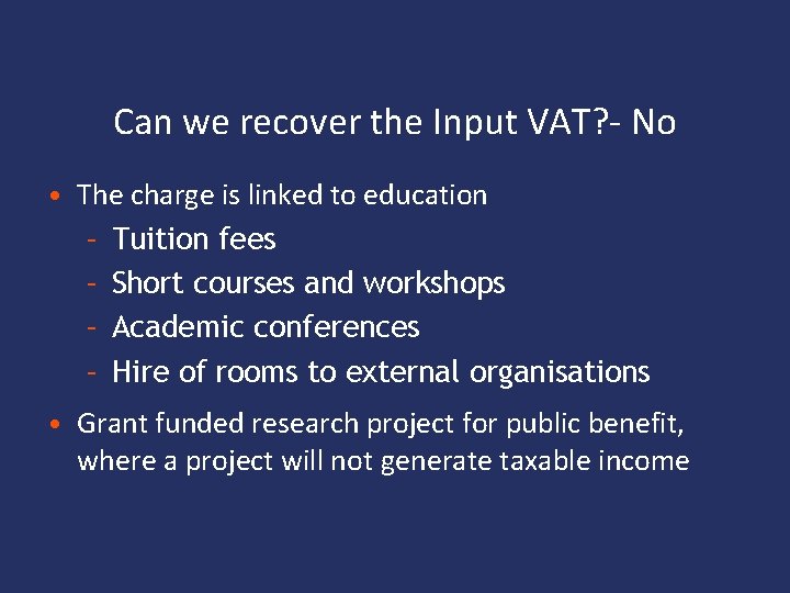 Can we recover the Input VAT? - No • The charge is linked to