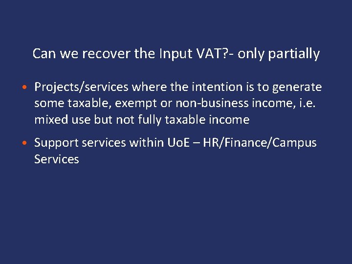 Can we recover the Input VAT? - only partially • Projects/services where the intention