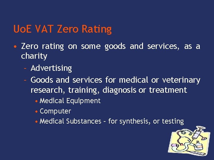 Uo. E VAT Zero Rating • Zero rating on some goods and services, as