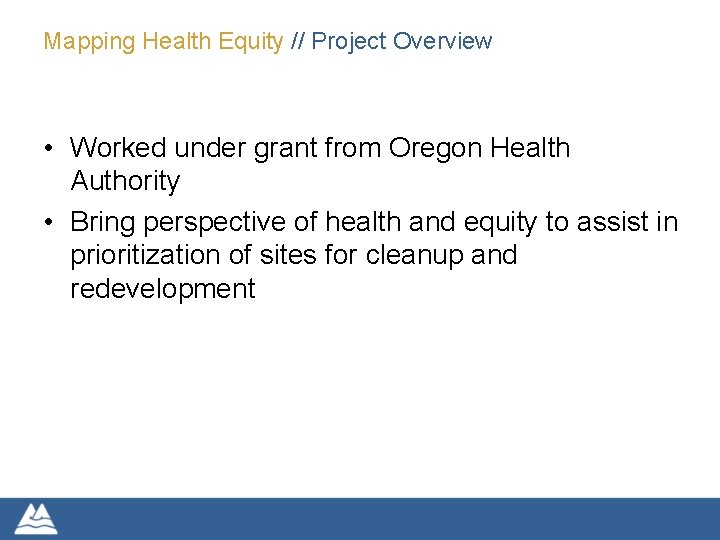 Mapping Health Equity // Project Overview • Worked under grant from Oregon Health Authority