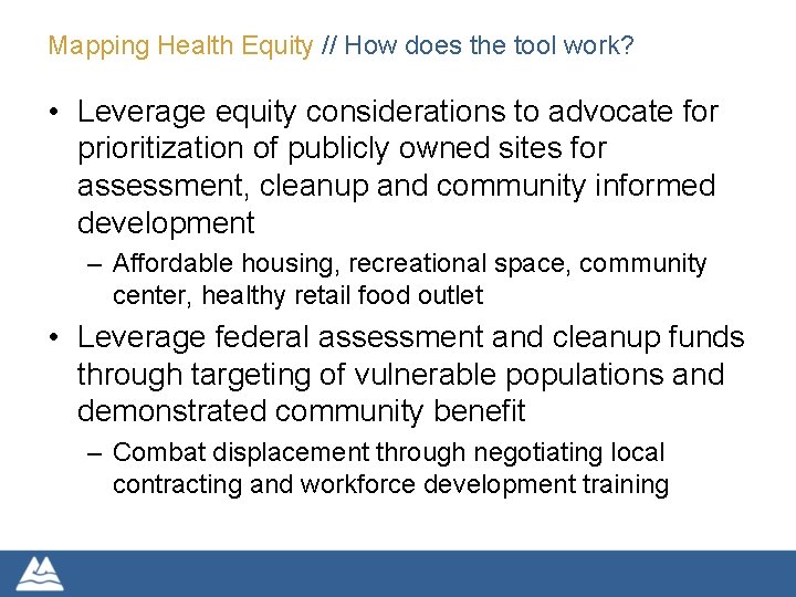 Mapping Health Equity // How does the tool work? • Leverage equity considerations to
