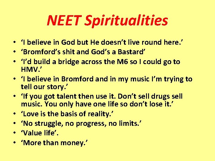 NEET Spiritualities • ‘I believe in God but He doesn’t live round here. ’